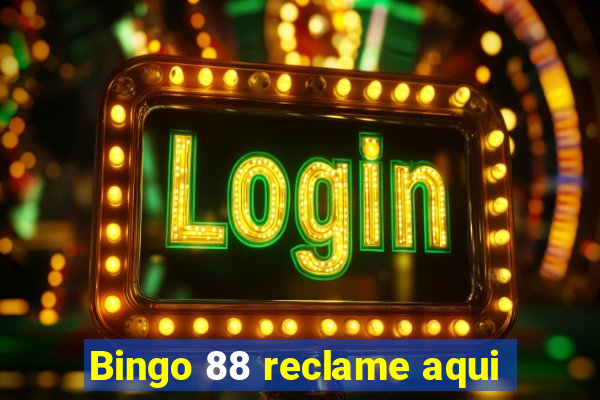 Bingo 88 reclame aqui